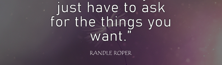 Episode 10: Just Ask For What You Want with CEO of VACAYA, Randle Roper